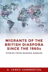 Migrants of the British Diaspora Since the 1960s cover