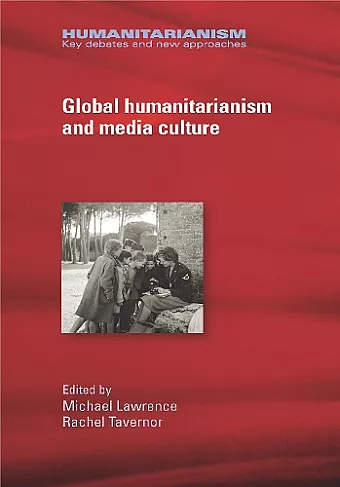 Global Humanitarianism and Media Culture cover