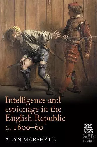 Intelligence and Espionage in the English Republic c. 1600–60 cover