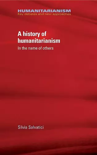A History of Humanitarianism, 1755–1989 cover
