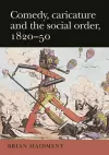 Comedy, Caricature and the Social Order, 1820–50 cover