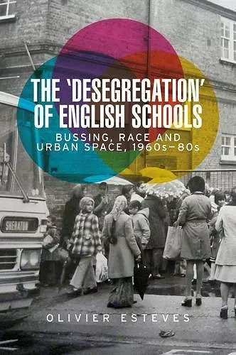 The 'Desegregation' of English Schools cover