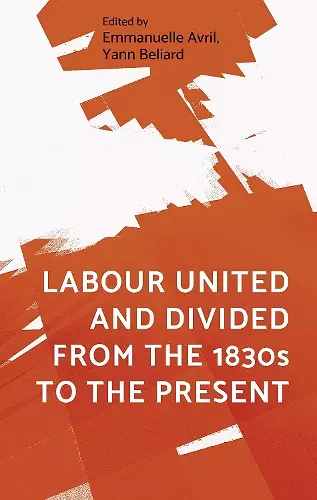 Labour United and Divided from the 1830s to the Present cover