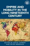 Empire and Mobility in the Long Nineteenth Century cover