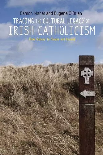 Tracing the Cultural Legacy of Irish Catholicism cover