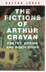 The Fictions of Arthur Cravan cover