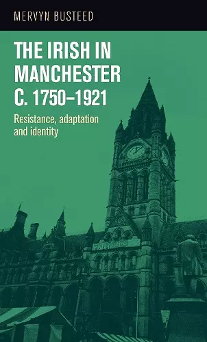 The Irish in Manchester C.1750–1921 cover