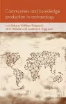 Communities and Knowledge Production in Archaeology cover
