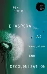 Diaspora as Translation and Decolonisation cover