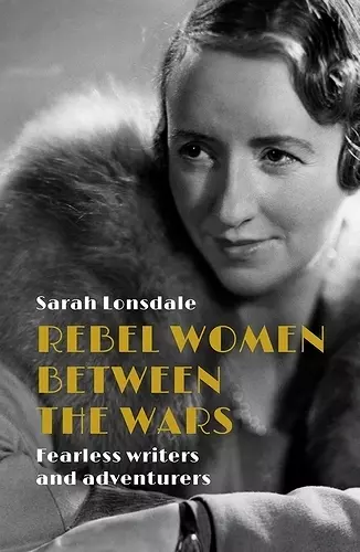 Rebel Women Between the Wars cover