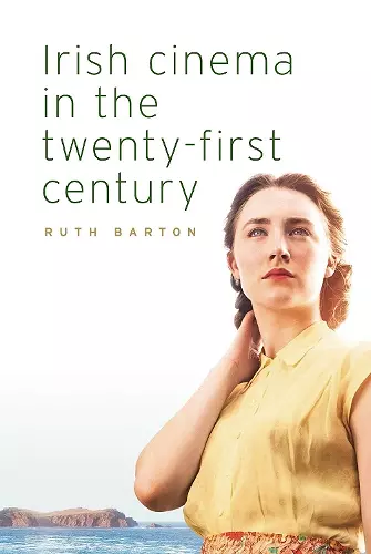 Irish Cinema in the Twenty-First Century cover