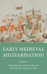 Early Medieval Militarisation cover