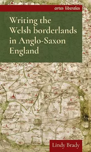 Writing the Welsh Borderlands in Anglo-Saxon England cover