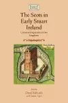 The Scots in Early Stuart Ireland cover
