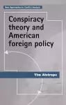 Conspiracy Theory and American Foreign Policy cover