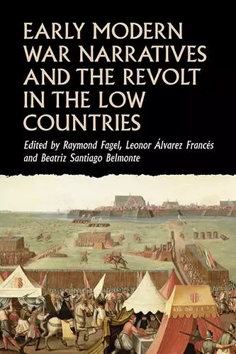 Early Modern War Narratives and the Revolt in the Low Countries cover