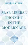 Arab Liberal Thought in the Modern Age cover