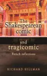 The Shakespearean Comic and Tragicomic cover