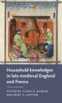 Household Knowledges in Late-Medieval England and France cover