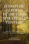 Ecogothic Gardens in the Long Nineteenth Century cover