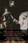 Religion and Life Cycles in Early Modern England cover