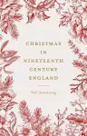 Christmas in Nineteenth-Century England cover