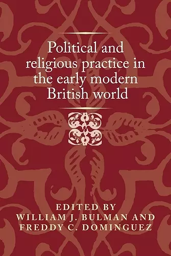 Political and Religious Practice in the Early Modern British World cover