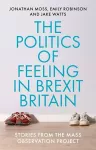 The Politics of Feeling in Brexit Britain cover