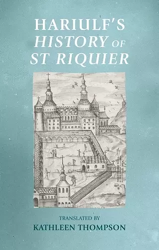 Hariulf’S History of St Riquier cover