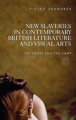 New Slaveries in Contemporary British Literature and Visual Arts cover