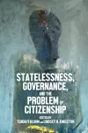 Statelessness, Governance, and the Problem of Citizenship cover