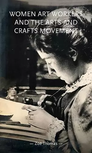 Women Art Workers and the Arts and Crafts Movement cover