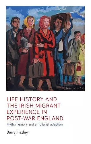 Life History and the Irish Migrant Experience in Post-War England cover