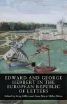 Edward and George Herbert in the European Republic of Letters cover