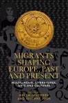 Migrants Shaping Europe, Past and Present cover