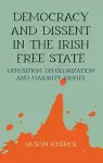Democracy and Dissent in the Irish Free State cover
