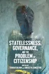 Statelessness, Governance, and the Problem of Citizenship cover