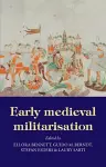 Early Medieval Militarisation cover