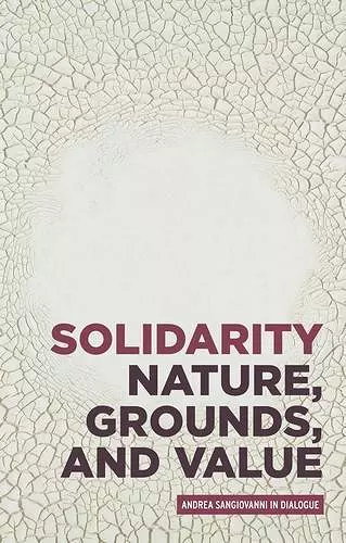 Solidarity: Nature, Grounds, and Value cover