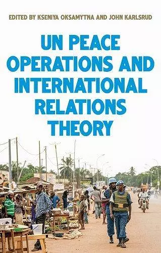 United Nations Peace Operations and International Relations Theory cover