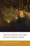 The Illusion of the Burgundian State cover