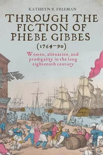 Through the Fiction of Phebe Gibbes (1764–90) cover