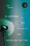 Diaspora as Translation and Decolonisation cover