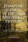 Ecogothic Gardens in the Long Nineteenth Century cover