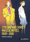 Stiliagi and Soviet Masculinities, 1945–2010 cover