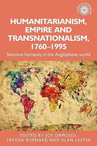 Humanitarianism, Empire and Transnationalism, 1760-1995 cover