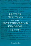 Letter writing in the Northumbrian Kingdom, 625–786 cover