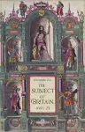 The Subject of Britain, 1603–25 cover