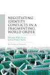 Negotiating identity conflicts in a fragmenting world order cover