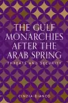 The Gulf Monarchies After the Arab Spring cover
